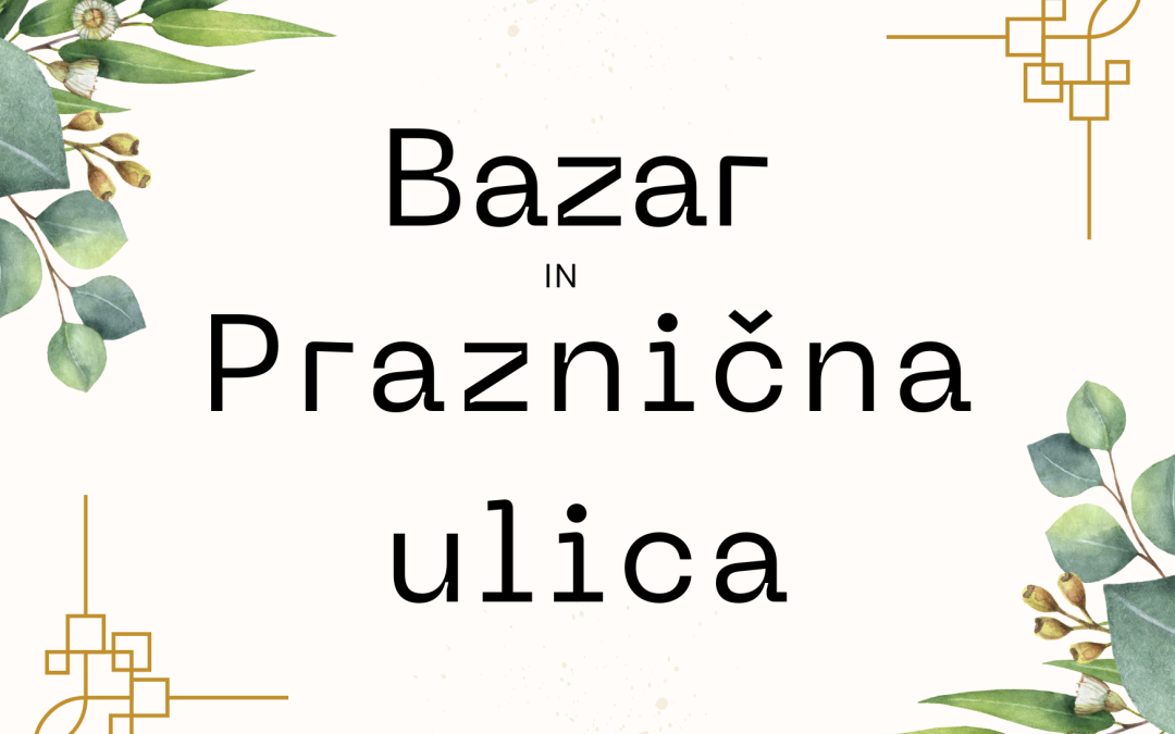 Vabilo na Bazar in Praznično ulico